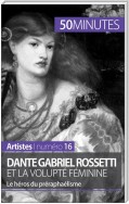 Dante Gabriel Rossetti et la volupté féminine