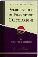 Opere Inedite di Francesco Guicciardini