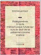 Prolégomènes à toute métaphysique future qui aura le droit de se présenter comme science