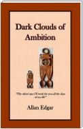 Dark Clouds of Ambition