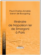 Itinéraire de Napoléon Ier de Smorgoni à Paris