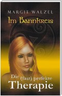 Im Bannkreis. Die (fast) perfekte Therapie