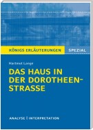 Das Haus in der Dorotheenstraße. Königs Erläuterungen.