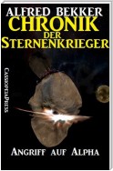 Chronik der Sternenkrieger 11 - Angriff auf Alpha (Science Fiction Abenteuer)