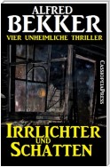 Irrlichter und Schatten (Vier unheimliche Thriller)