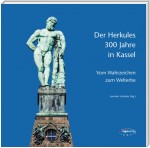 Der Herkules: 300 Jahre in Kassel