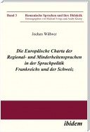 Die Europäische Charta der Regional- und Minderheitensprachen in der Sprachpolitik Frankreichs und der Schweiz