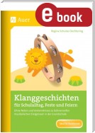 Klanggeschichten für Schulalltag, Feste und Feiern