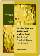 Um der Wenden Seelenheyl hochverdient - Reichsgraf Friedrich Casper von Gersdorf