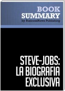 Resumen: Steve Jobs: La Biografía exclusiva - Walter Isaacson