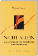 Nicht allein. Unterstützung von Betroffenen sexueller Gewalt