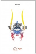 La Légende Final Fantasy I, II & III