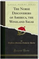 The Norse Discoverers of America, the Wineland Sagas