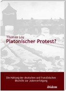 Platonischer Protest? Die Haltung der deutschen und französischen Bischöfe zur Judenverfolgung