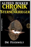 Chronik der Sternenkrieger 16 - Die Feuerwelt (Science Fiction Abenteuer)