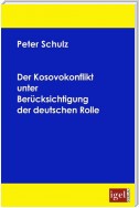 Der Kosovokonflikt unter Berücksichtigung der deutschen Rolle