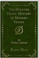 The Haunted Hotel Mystery of Modern Venice