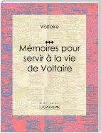Mémoires pour servir à la vie de Voltaire