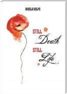 Still Death Still Life