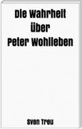 Die Wahrheit über Peter Wohlleben