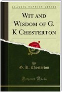 Wit and Wisdom of G. K Chesterton