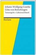 Textausgabe + Lektüreschlüssel. Johann Wolfgang Goethe: Götz von Berlichingen
