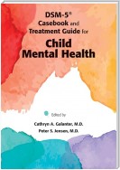 DSM-IV-TR® Casebook and Treatment Guide for Child Mental Health