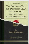 Vom Deutschen Volk zum Deutschen Staat, eine Geschichte des Deutschen Nationalbewusstseins