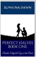 Perfect Halves Book One