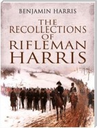 The Recollections of Rifleman Harris