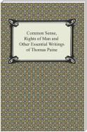 Common Sense, Rights of Man and Other Essential Writings of Thomas Paine