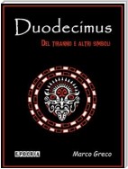 Duodecimus | Del tiranno e altri simboli