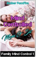 Family Mind Control 1: Mind Controlled Mom & Sis