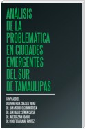 Análisis De La Problemática En Ciudades Emergentes Del Sur De Tamaulipas