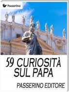 59 curiosità sul Papa