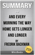 Summary of And Every Morning the Way Home Gets Longer and Longer: A Novella by Fredrik Backman (Trivia/Quiz Reads)