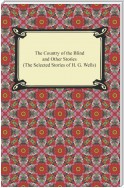 The Country of the Blind and Other Stories (The Selected Stories of H. G. Wells)