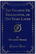 The Vicomte De Bragelonne, or Ten Years Later