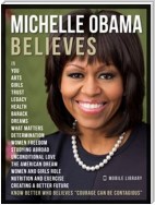 Michelle Obama Believes - Michelle Obama Quotes And Believes