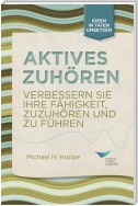 Active Listening: Improve Your Ability to Listen and Lead (German)