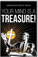 Your Mind Is a Treasure!