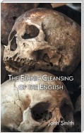 The Ethnic Cleansing of the English