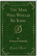 The Man Who Would Be King