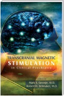 Transcranial Magnetic Stimulation in Clinical Psychiatry