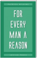 For Every Man a Reason