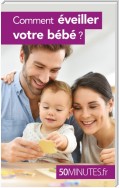 Comment éveiller votre bébé ?