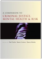 A companion to criminal justice, mental health and risk
