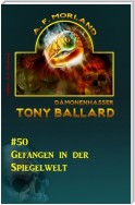 Tony Ballard #50: Gefangen in der Spiegelwelt