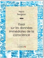 Essai sur les données immédiates de la conscience