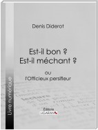 Est-il bon ? Est-il méchant ?